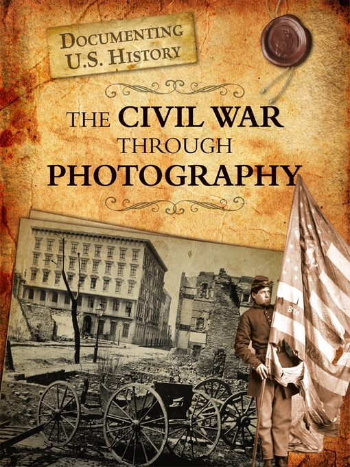 Title details for The Civil War Through Photography by Darlene R. Stille - Available